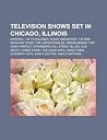 Television Shows Set in Chicago, Illinois: Married... with Children, Punky Brewster, the Bob Newhart Show, the Untouchables, Prison Break Television Shows Set in Chicago, Illinois: Married... with Children, Punky Brewster, the Bob Newhart Show, the Untouchables, Prison Break