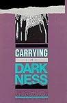 Carrying the Darkness by W.D. Ehrhart