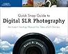 Quick Snap Guide to Digital SLR Photography: An Instant Start-Up Manual for New dSLR Owners
