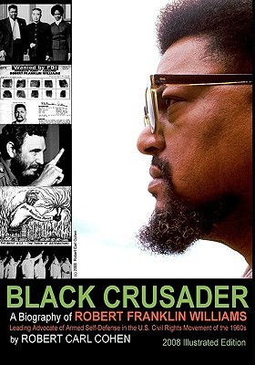 Black Crusader: A Biography Of Robert Franklin Williams (Paperback)