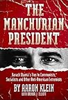 The Manchurian President: Barack Obama's Ties to Communists, Socialists and Other Anti-American Extremists