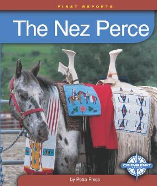 The Nez Perce (First Reports Native Americans)