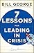 7 Lessons for Leading in Cr...
