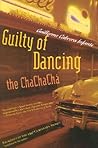 Guilty of Dancing the Chachachá