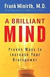 A Brilliant Mind: Proven Ways to Increase Your Brainpower A Brilliant Mind: Proven Ways to Increase Your Brainpower