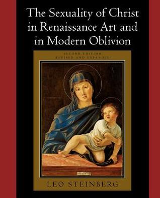 The Sexuality of Christ in Renaissance Art and in Modern Oblivion (Paperback)