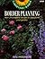 Gardeners' World Border Planning: Over 20 Complete Recipes to Transform Your Garden