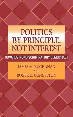 Politics by Principle, Not Interest: Towards Nondiscriminatory Democracy (Hardcover)