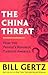 The China Threat: How the P...
