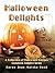 Halloween Delights Cookbook: A Collection of Halloween Recipes (Cookbook Delights)