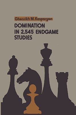 Domination in 2,545 Endgame Studies (Paperback)