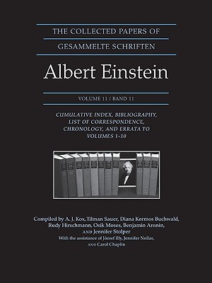 The Collected Papers of Albert Einstein 11: Cumulative Index, Bibliography, List of Correspondence, Chronology & Errata (Hardcover)