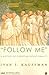 Follow Me: A History of Christian Intentionality (New Monastic Library: Resources for Radical Discipleship)