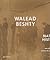 Walead Beshty: Natural Hist...