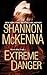 Extreme Danger by Shannon McKenna