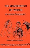 The Emancipation of Women: An African Perspective The Emancipation of Women: An African Perspective