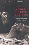 The Emergence Of Modern Jewish Politics: Bundism And Zionism In Eastern Europe (Russian and East European Studies)