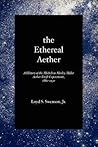 The Ethereal Aether: A History of the Michelson-Morley-Miller Aether-drift Experiments, 1880-1930