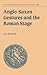 Anglo-Saxon Gestures and the Roman Stage (Cambridge Studies in Anglo-Saxon England, Series Number 28)
