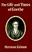 The Life and Times of Goethe