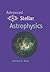 Advanced Stellar Astrophysics
