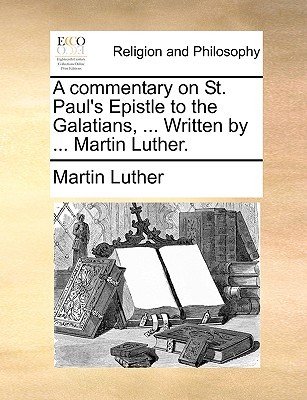 A commentary on St. Paul's Epistle to the Galatians
