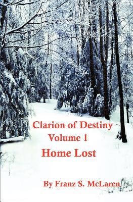 Home Lost Clarion Of Destiny 1 By Franz S Mclaren