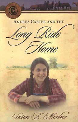 Andrea Carter and the Long Ride Home (Circle C Adventures #1)