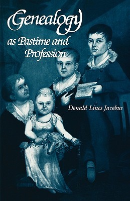 Genealogy as Pastime and Profession (Hardcover)