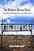 The Modern Moves West: California Artists and Democratic Culture in the Twentieth Century (The Arts and Intellectual Life in Modern America)