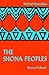 The Shona Peoples: An Ethnography of the Contemporary Shona, with Special Reference to Their Religion