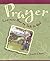 Prayer: Learning How to Talk to God