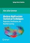 Modern Multivariate Statistical Techniques: Regression, Classification, and Manifold Learning (Springer Texts in Statistics)
