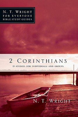 2 Corinthians (N. T. Wright for Everyone Bible Study Guides)
