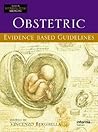 Obstetric Evidence-Based Guidelines (Series In Maternal Fetal Medicine) (Volume 2) Obstetric Evidence-Based Guidelines (Series In Maternal Fetal Medicine) (Volume 2)