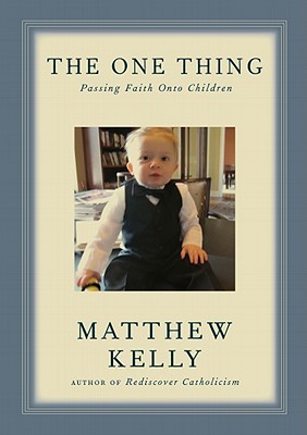The One Thing: Passing Faith Onto Children (Hardcover)