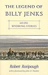 The Legend of Billy Jenks: and Other Wyoming Stories