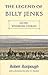 The Legend of Billy Jenks by Robert Roripaugh