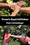 Women's Simple Self Defense by Paul J. Gerstenberger