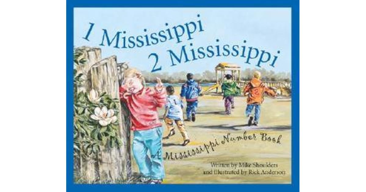 1 Mississippi, 2 Mississippi A Mississippi Number Book by Michael Shoulders