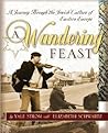 A Wandering Feast: A Journey Through the Jewish Culture of Eastern Europe (Arthur Kurzweil Books) A Wandering Feast: A Journey Through the Jewish Culture of Eastern Europe (Arthur Kurzweil Books)