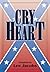 Cry Heart: Stories and Memoirs from the Confederacy