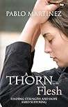 A Thorn in the Flesh: Finding Strength And Hope Amid Suffering