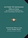 Lettere Di Giovanni Della Casa: Arcivescovo Di Benevento A Carlo Gualteruzzi Da Fano (1824) Lettere Di Giovanni Della Casa: Arcivescovo Di Benevento A Carlo Gualteruzzi Da Fano (1824)