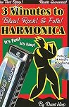 3 Minutes to Blues, Rock & Folk Harmonica: Third Edition 3 Minutes to Blues, Rock & Folk Harmonica: Third Edition