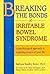 Breaking the Bonds of Irritable Bowel Syndrome by Barbara Bolen