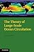 The Theory of Large-Scale Ocean Circulation