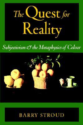 The Quest for Reality: Subjectivism & the Metaphysics of Colour (Paperback)