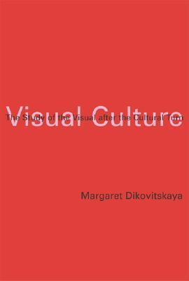 Visual Culture: The Study of the Visual after the Cultural Turn (Mit Press)
