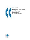 Migration, Free Trade and Regional Integration in North America